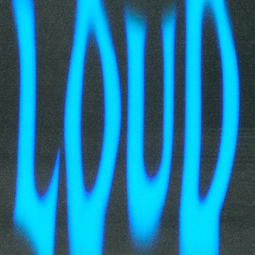 LOUD