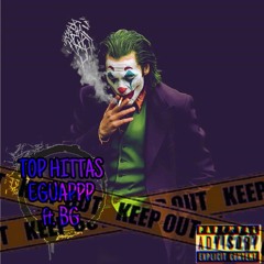 Eguappp ft. BG - TOP HITTA$ (PROD.DAMAGE)