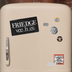 Friedge / vee.h.es (Yagi Remix)