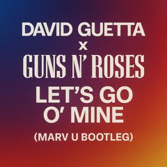 David Guetta x Guns N‘ Roses - Sweet Child Let’s Go (Marv U Bootleg)