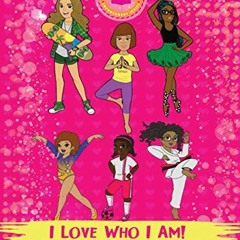 [READ] [KINDLE PDF EBOOK EPUB] I Love Who I Am! : A Book Of Affirmations For Girls (N