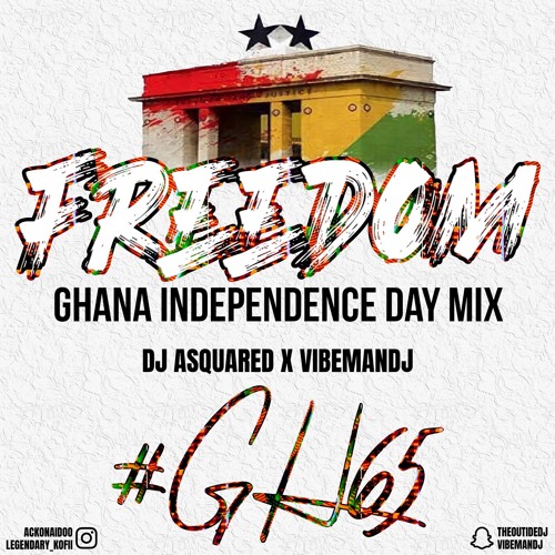 Ghana independence mix by DJ Asquared x VibemanDJ    🇬🇭