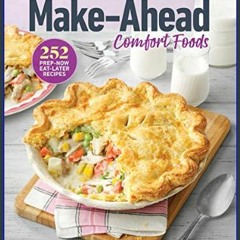 #^DOWNLOAD ✨ Taste of Home Make Ahead Comfort Foods: 252 Prep-Now Eat-Later Recipes     Paperback