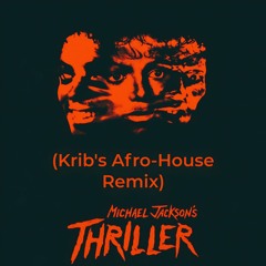 Michael Jackson - Thriller (Krib's Afrohouse Remix)