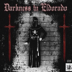 Podcast Series 028 - Darkness In Eldorado
