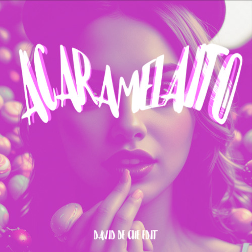 Acaramelaito (David de Che Remix)