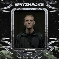 SPITZHACKE CAST 006 // RAVERAIDERS