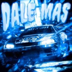 DALE MAS (Super Slowed)