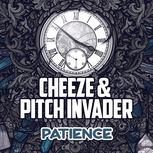 Cheeze & Pitch Invader - Patience