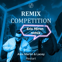 Alex Martin & Lacey - Restart (Eric Miron remix)