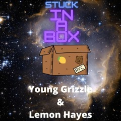 Stuck in a Box (Ft. Lemon Hayes)