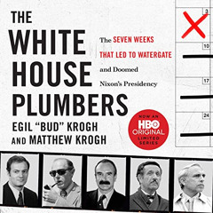 [ACCESS] PDF 📜 The White House Plumbers: The Seven Weeks That Led to Watergate and D