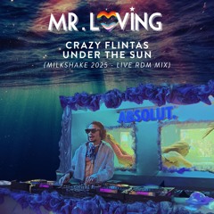 Crazy Flintas Under the Sun (Milkshake 2025 - Live RDM Mix)