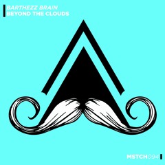 Barthezz Brain - Beyond The Clouds (Original Mix) [MUSTACHE CREW RECORDS]
