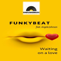 FUNKYBEAT Feat Angela Johnson - Waiting On A Love
