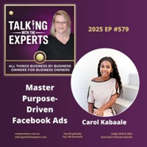 2025 EP579 Master Purpose-Driven Facebook Ads: Strategies for Coaches with Carol Kabaale