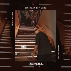 REWALL - BIRTHDAY SET 2K23