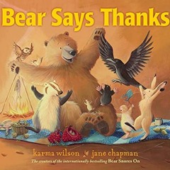 ( IOA ) Bear Says Thanks (The Bear Books) by  Karma Wilson &  Jane Chapman ( PUOW )