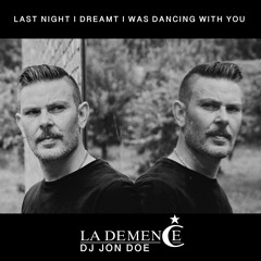Last Night I Dreamt I Was Dancing With You (La Demence Podcast)