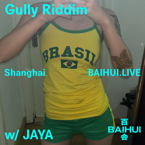 Gully Riddim w/ Jaya on Baihui Radio