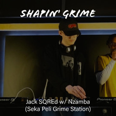 Jack SQREd w/ Nzamba (Seka Peli Grime Station) - [030]