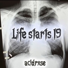 Life starts 19