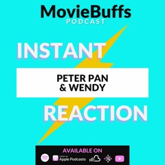 Instant Reaction - Peter Pan & Wendy