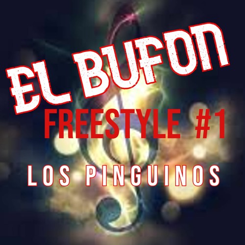 Los Pinguinos - Freestyle #1 ( El Bufon )