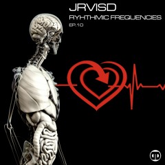JRVISD - Rhythmic Frequencies Ep 10