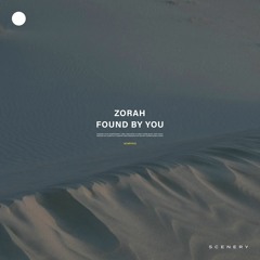 Zorah - Found by you