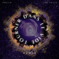 Indila - Tourner Dans Le Vide (Leo Feliz Remix)