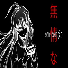 sem coração ft. azaakuma