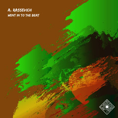 A. Rassevich - Went in to the Beat (Original Mix)