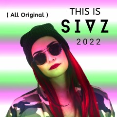 Sivz | This is Sivz 2022 [All Original]