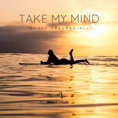 Ahmed Abdurahimli - Take My Mind