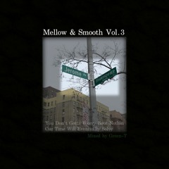 Mellow & Smooth Vol.3 (R&B Mix) - You Don't Gotta Worry Bout Nothin Cuz Time Will Eventually Solve