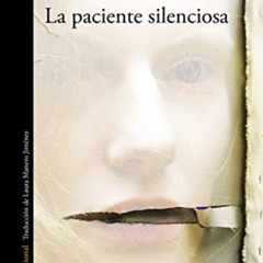 Get EBOOK 💜 La paciente silenciosa (Spanish Edition) by  Alex Michaelides &  Laura M