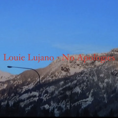 Louie Lujano - No Apologies