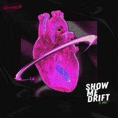 Show me Love / Drift - RAYREY ( Edit )