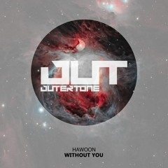 HAWOON - Without You [Outertone Free Release]
