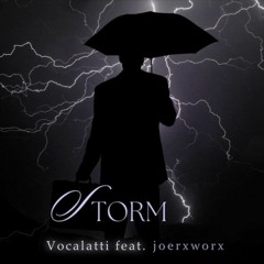 Storm // Vocalatti feat. joerxworx