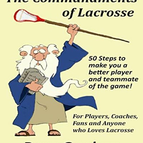 [ACCESS] KINDLE PDF EBOOK EPUB The Commandments of Lacrosse by  David Gardner ✓