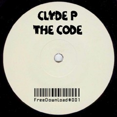 Clyde P - The Code (Original Mix) #FreeDownload001