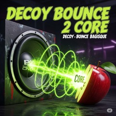 Decoy - Bounce 2 Core