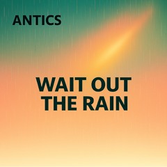 Wait out the rain