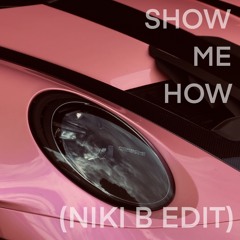 Show Me How (Niki B Edit) - Men I Trust