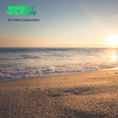 Barry Wilson - It's A Start (Original Mix)