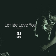 Dj Olu - Let Me Love You (Remix)