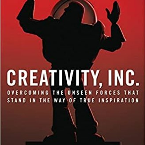 eBooks ✔️ Download Creativity, Inc.: Overcoming the Unseen Forces That Stand in the Way of True Insp