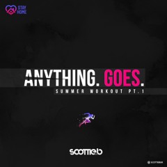 Anything Goes - Summer Workout PT.1